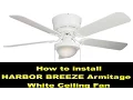 How to install a Ceiling Fan Harbor Breeze Armitage white 52 inch