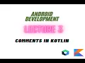 Master Kotlin Comments Single-Line vs Multi-Line Master Android Development with Jetpack Compose