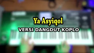 Download Ya Ashyikol versi Dangdut Koplo Time MP3