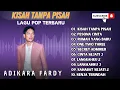 ADIKARA FARDY - KISAH TANPA PISAH - PESONA CINTA - RUMAH YANG BARU || LAGU POP TERPOPULER 2024