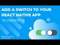 ADD A SWITCH TO YOUR REACT NATIVE APP IN 1 MINUTE