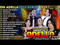 Download Lagu BUKAN TAK MAMPU - TERPAKSA - UNTUK APA LAGI - OM ADELLA FULL ALBUM TERBARU 2025 || SHERLY ADELLA