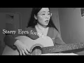 Download Lagu Starry Eyes | Cigarettes After Sex | cover by Anastasia Dao