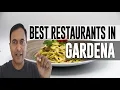 Best Restaurants and Places to Eat in Gardena California CA