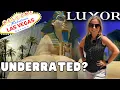 Let Me Show You What is GREAT about LUXOR LAS VEGAS