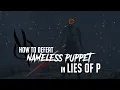 How to Defeat Nameless Puppet in Lies of P Easy Kill