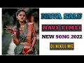 Download Lagu Nava Salu Navi Timli New Song 2022 YT DJ NIKUL MG