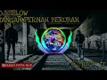 Lagu DJ SELOW JANGAN PERNAH BERUBAH