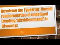 Resolving the TypeError Cannot read properties of undefined reading SlashCommand in Discord js