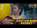 Download Lagu KOCAK BGT Jin Main Bola Basket - Aladdin Eps 178 Part 2