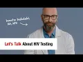 Let s Talk About HIV Testing - Demetre Daskalakis MD MPH