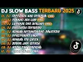 Download Lagu DJ SLOW BASS TERBARU 2025 | DJ MENGAPA KAU BERUBAH🎵DJ TAKKAN ADA LAGI🎵| FULL ALBUM