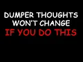 Lagu Dumper Thoughts Won't Change if You Do This (Podcast 470)