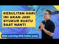 Download Lagu KESULITAN HARI INI AKAN JADI SYUKUR SUATU SAAT NANTI