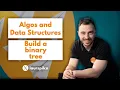 Algos Data Structures - Create and work with binary trees