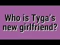 Who is Tyga s new girlfriend