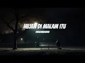 Lagu DanzMusikID - HUJAN DI MALAM ITU (Lyrics) (reggae)