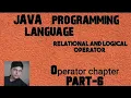 Relational and Logical operator in JAVA PART-18 JAVA