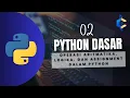 Python Dasar 02 - Operasi Aritmatika Logika dan Assignment dalam Python