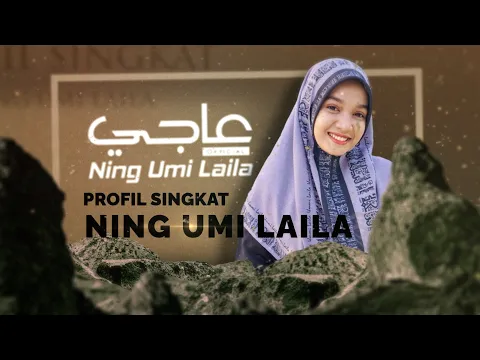 Download MP3 PROFIL SINGKAT NING UMI LAILA (Indonesia Version)