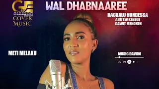 Meetii Malaakuu WAL DHABNAAREE New Oromo Cover Music Video 2025 