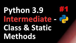 Python Intermediate Class Methods Static Methods