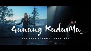 gunung kudusmu ft putri ayu sudirman worship