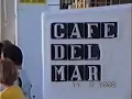 Café del Mar, Ibiza, Summer of 1992