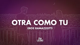 Eros Ramazzotti - Otra Como Tu (Letra/Lyrics)