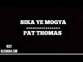 Download Lagu Pat Thomas - Sika Ye Mogya (Audio)