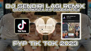 Download DJ SENDIRI LAGI REMIX FYP TIK TOK 2023 MP3