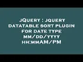 jQuery jquery datatable sort plugin for date type yyyy hh