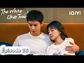 Lagu 【VOSTFR | FULL】🍃The White Olive Tree EP36 | iQIYI France #白色橄榄树 #iQIYI #chenzheyuan #liangjie