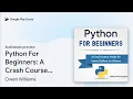 Python For Beginners A Crash Course Guide to by Owen Williams book