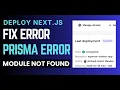 Fix Prisma module not found error in Next js deployment