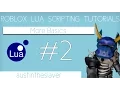 ROBLOX Lua Scripting Tutorial 2 - More Basics