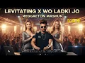 Lagu LEVITATING x WO LADKI JO (Reggaeton Mashup)