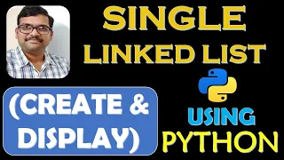 SINGLE LINKED LIST CREATE AND DISPLAY USING PYTHON