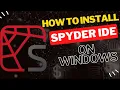 How to Install Spyder IDE on Windows Step-by-Step Tutorial