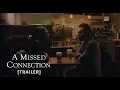 A Missed Connection Trailer