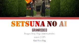 Download GRANRODEO- Setsuna no Ai || Bungou Stray Dogs s3 op1 kan/rom/eng MP3