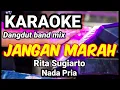 Download Lagu JANGAN MARAH - Rita Sugiarto | Karaoke dut band mix nada pria | Lirik