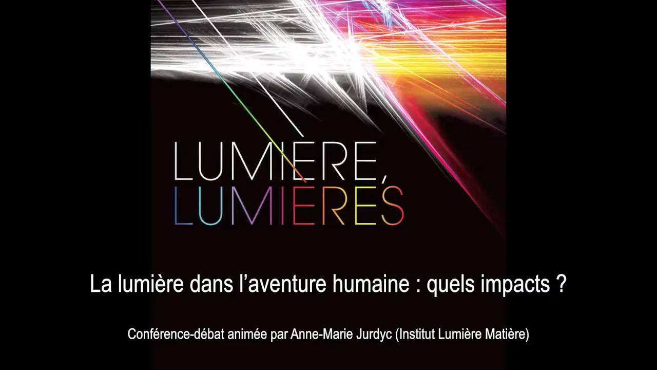 Conférence-débat : La lumière dans l’aventure humaine, quels impacts ?