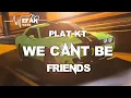 Download Lagu DJ PLAT KT WE CAN'T BE FRIENDS VIRAL TIKTOK 2025 TERBARU
