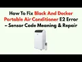 How To Fix Black And Decker Portable Air Conditioner E2 Error - Sensor Code Meaning Repair
