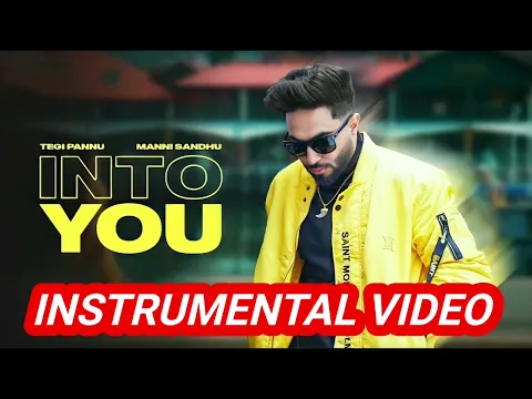 Download MP3 INTO YOU || INSTRUMENTAL || TEGI PANNU || MANNI SANDHU || FULL KARAOKE