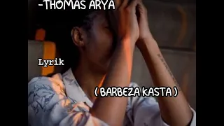 Download THOMAS ARYA-BARBEZA KASTA(Lyrik) TERBARU THOMAS ARYA 2020-Lirik lagu officiall MP3