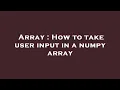 Array How to take user input in a numpy array