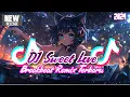 Download Lagu DJ SWEET LOVE BREAKBEAT REMIX 2024