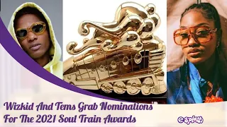 wizkid u0026 tems bag five respective nominations at the 2021 soul train awards